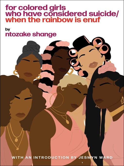 Title details for For Colored Girls Who Have Considered Suicide When the Rainbow is Enuf by Ntozake Shange - Available
